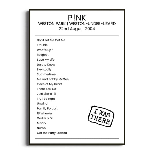 P!nk Weston-under-Lizard 22 August 2004 Setlist Poster