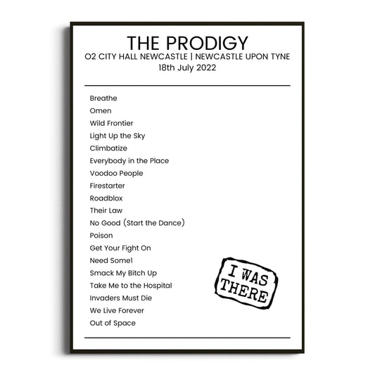 The Prodigy Newcastle upon Tyne 18 July 2022 Setlist Poster