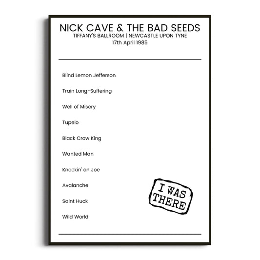 Nick Cave & the Bad Seeds Newcastle upon Tyne 17 April 1985 Setlist Poster