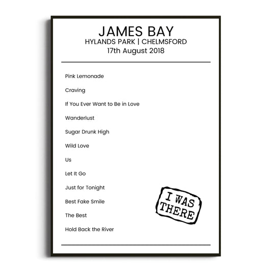 James Bay Chelmsford 17 August 2018 Setlist Poster