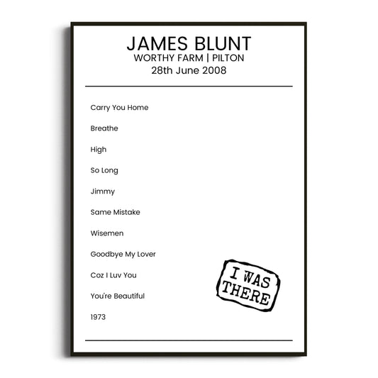 James Blunt Pilton 28 June 2008 Setlist Poster