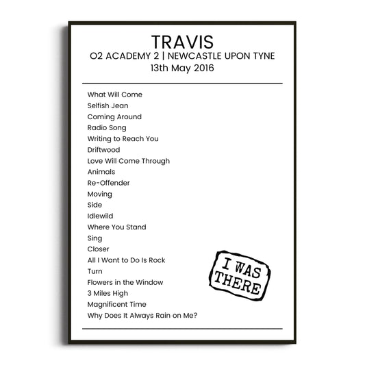 Travis Newcastle upon Tyne 13 May 2016 Setlist Poster