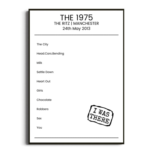 The 1975 Manchester 24 May 2013 Setlist Poster