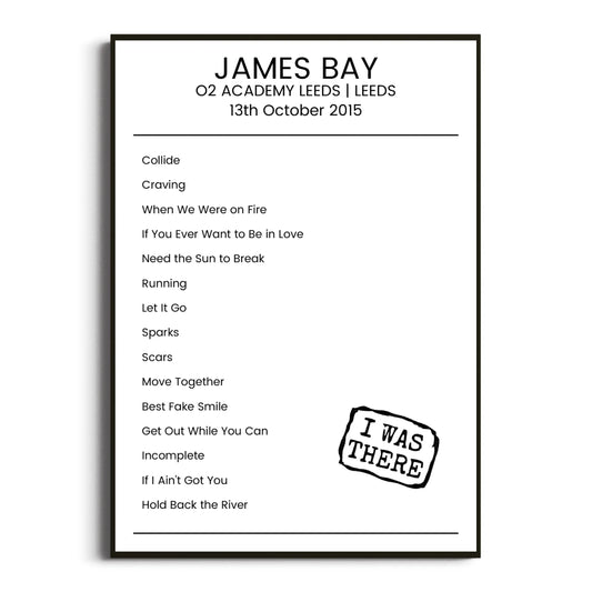 James Bay Leeds 13 October 2015 Setlist Poster