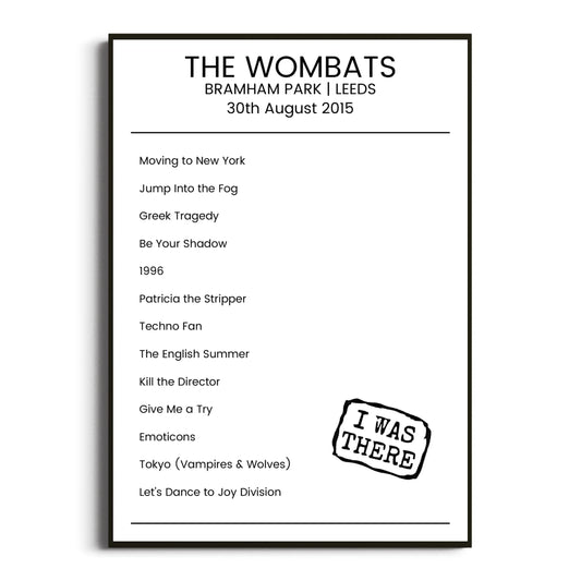 The Wombats Leeds 30 August 2015 Setlist Poster