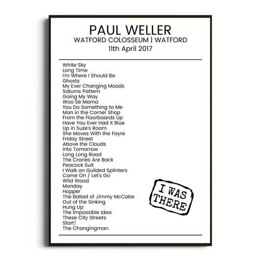 Paul Weller Watford 11 April 2017 Setlist Poster