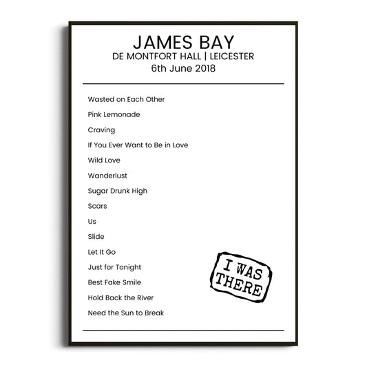 James Bay Leicester 06 June 2018 Setlist Poster