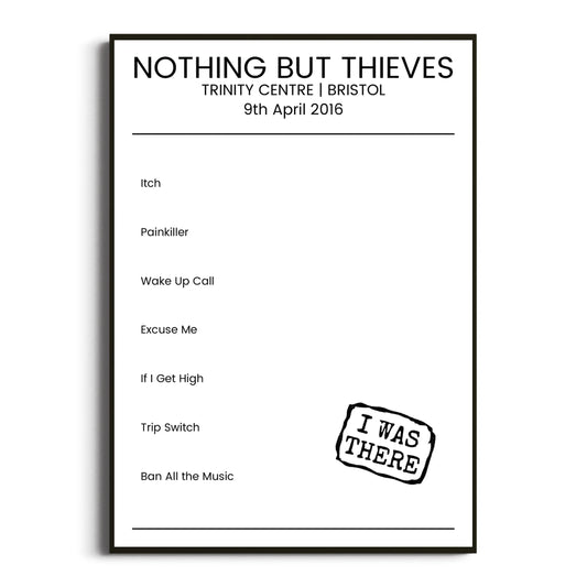 Nothing But Thieves Bristol 09 April 2016 Setlist Poster