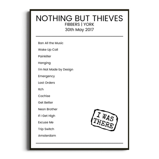 Nothing But Thieves York 30 May 2017 Setlist Poster