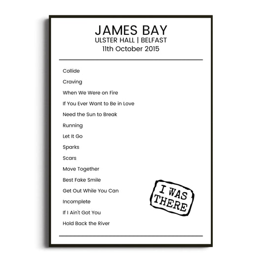 James Bay Belfast 11 October 2015 Setlist Poster