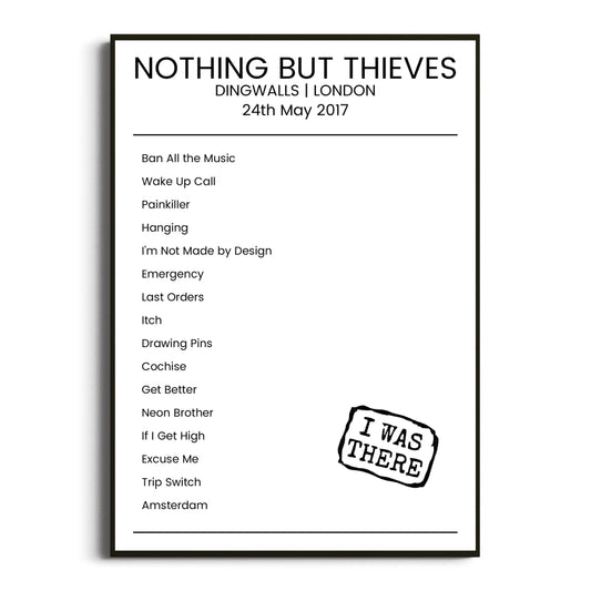 Nothing But Thieves London 24 May 2017 Setlist Poster