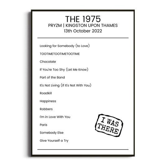 The 1975 Kingston upon Thames 13 October 2022 Setlist Poster