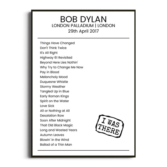 Bob Dylan London 29 April 2017 Setlist Poster