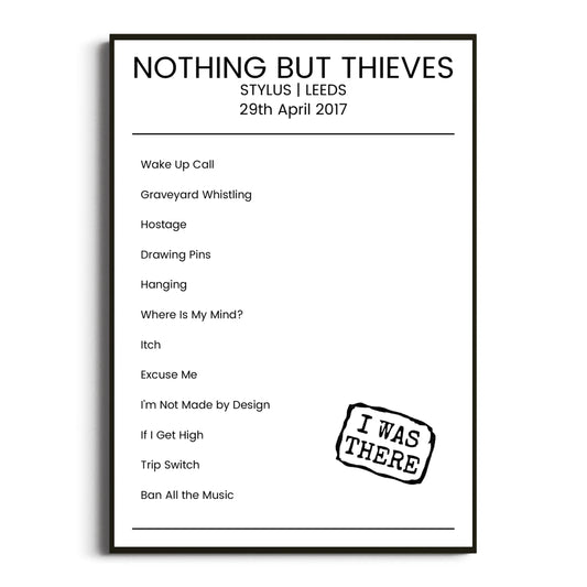 Nothing But Thieves Leeds 29 April 2017 Setlist Poster