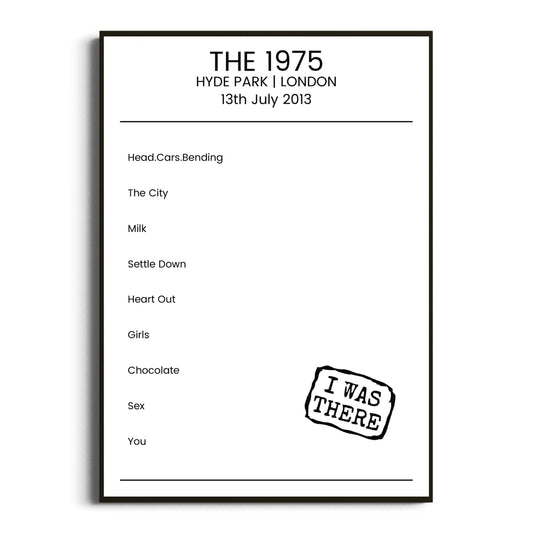 The 1975 London 13 July 2013 Setlist Poster