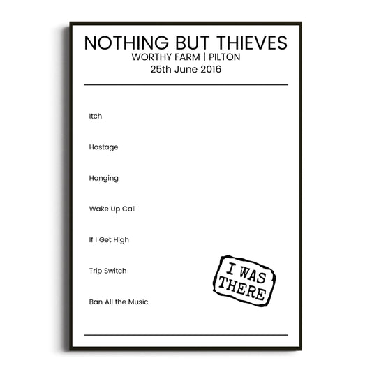 Nothing But Thieves Pilton 25 June 2016 Setlist Poster