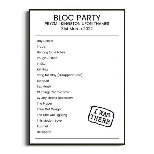 Bloc Party Kingston upon Thames 31 March 2022 Setlist Poster