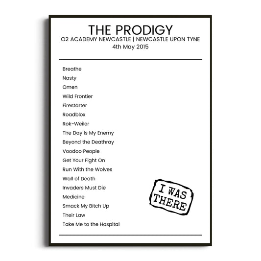 The Prodigy Newcastle upon Tyne 04 May 2015 Setlist Poster