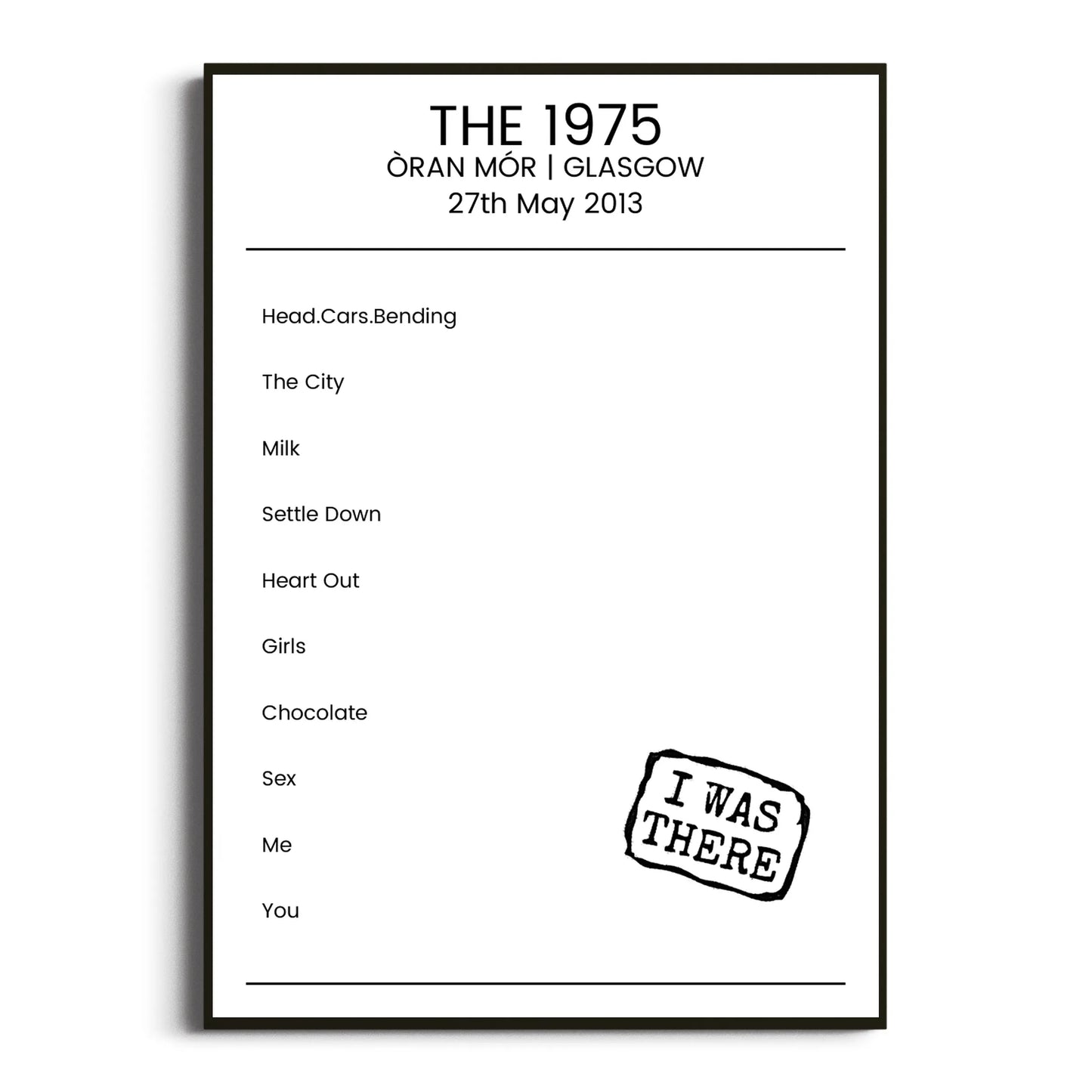 The 1975 Glasgow 27 May 2013 Setlist Poster