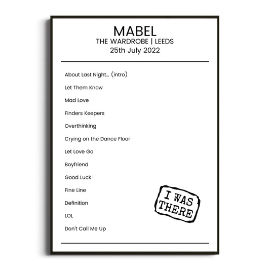 Mabel Leeds 25 July 2022 Setlist Poster