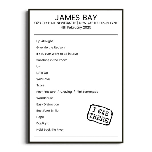 James Bay Newcastle upon Tyne 04 February 2025 Setlist Poster