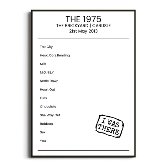 The 1975 Carlisle 21 May 2013 Setlist Poster