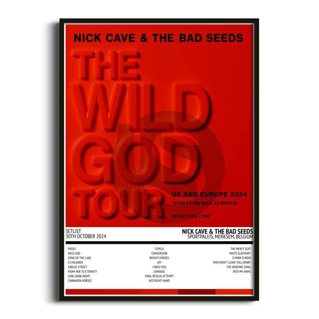 Nick Cave & the Bad Seeds The Wild God Tour - UK & Europe 2024 Merksem 30th October 2024 Setlist Tour Poster - Setlist