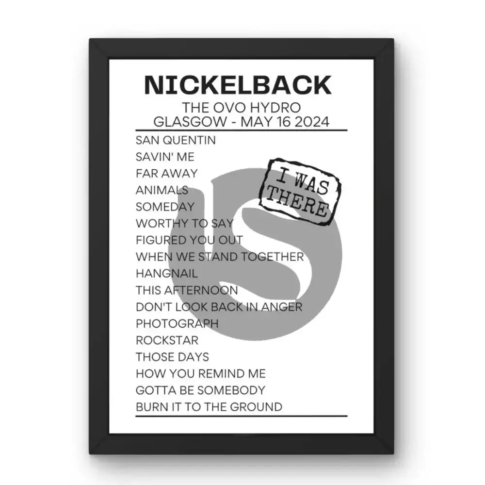 Nickelback Glasgow May 16 2024 Replica Setlist - I Was There - Setlist