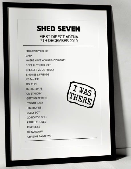 Shed Seven 7th December 2019 First Direct Arena Leeds I Was There - Setlist